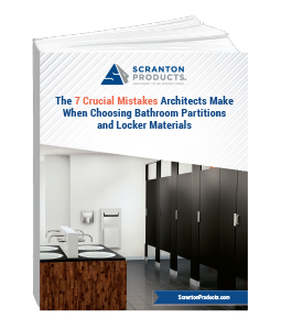 Scranton Products eBook - The 7 Crucial Mistakes Architects Make When Choosing Bathroom Partitions and Locker Materials