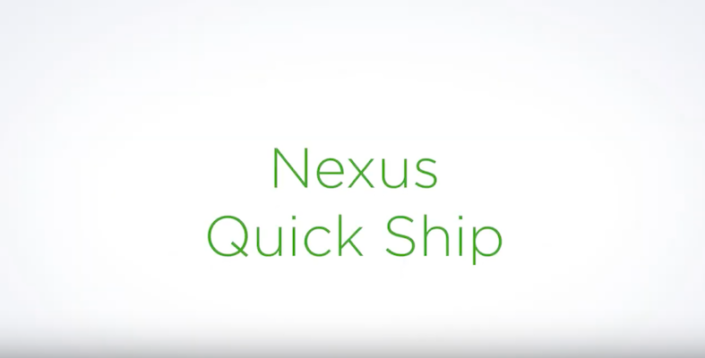 Nexus Quick Ship